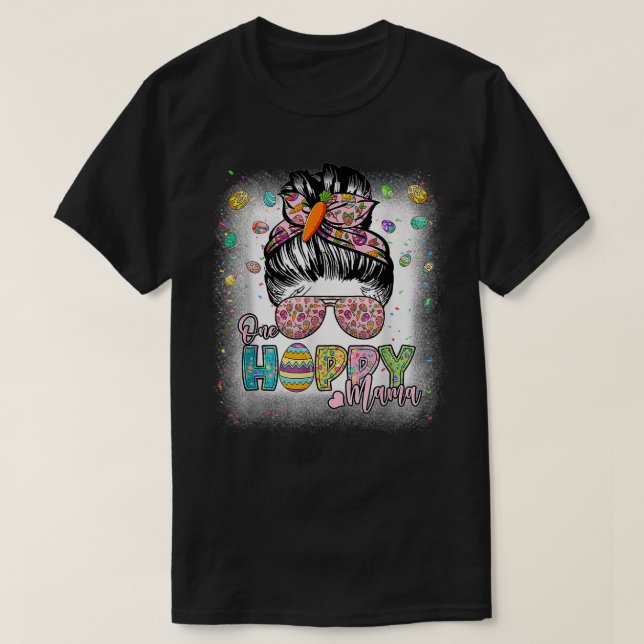 One Hoppy Mama Happy Easter Day Mum Life  T-Shirt (Design Front)