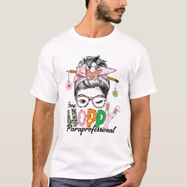 One Hoppy Paraprofessional Messy Bun St Patricks D T-Shirt (Front)