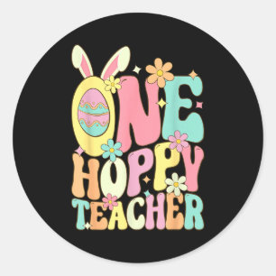 One Hoppy Teacher Easter Design For Teachers  Classic Round Sticker