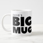 One Huge Mug | Custom Name Novelty Jumbo Cup<br><div class="desc">A humourous novelty gift that will put a BIG smile on anyone's face.</div>