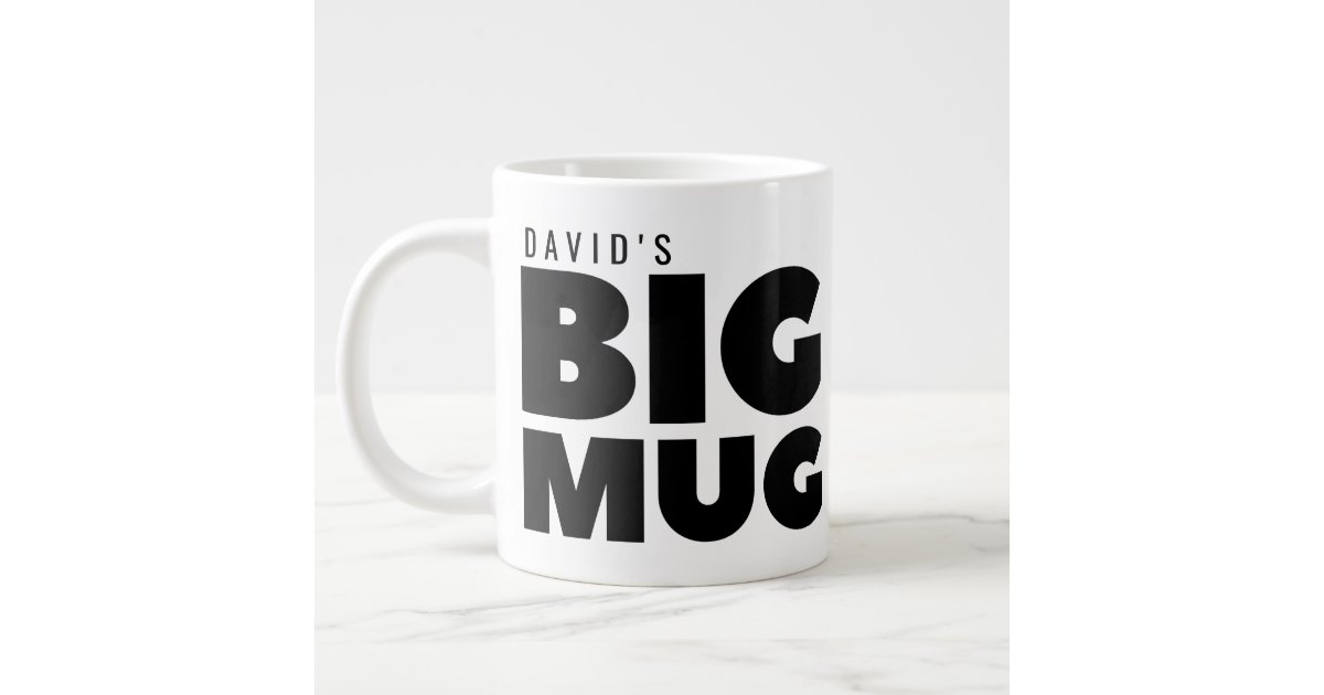 One Huge Mug | Custom Name Novelty Jumbo Cup | Zazzle.co.nz