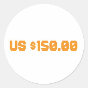 One hundred and fifty dollars classic round sticker