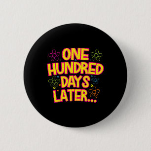 One Hundred Days Later 100 Days Of School Student  6 Cm Round Badge