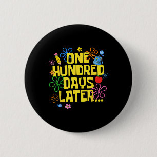 One Hundred Days Later 100 Days Of School Student  6 Cm Round Badge
