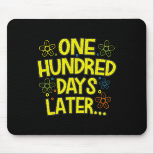One Hundred Days Later 100 Days Of School Student  Mouse Pad