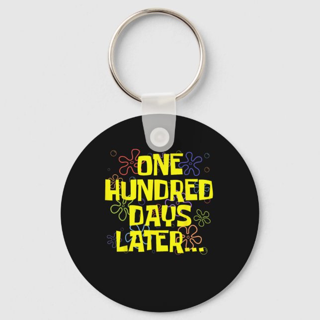 One Hundred Days Later 100th Day Of School Teacher Key Ring (Front)