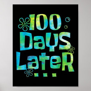 One Hundred Days Later 100th Day Of School Teacher Poster