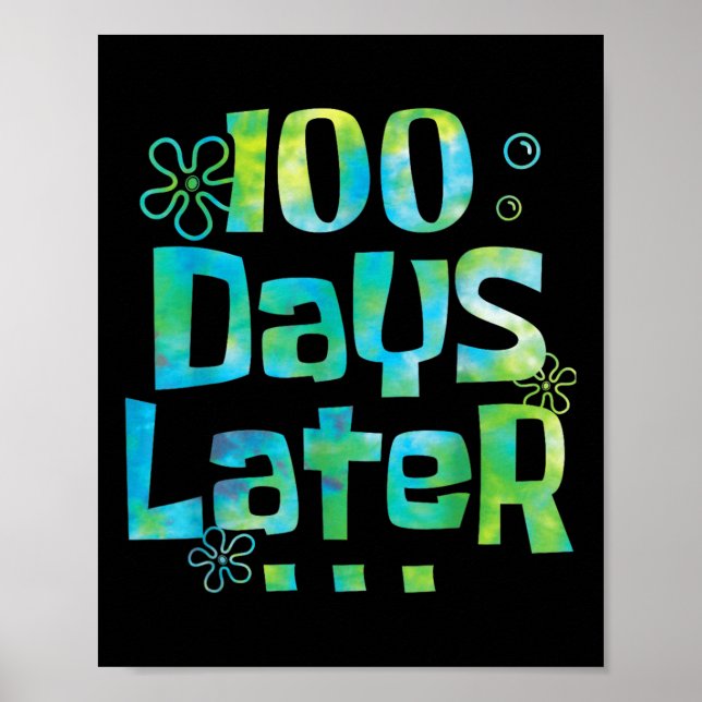 One Hundred Days Later 100th Day Of School Teacher Poster (Front)