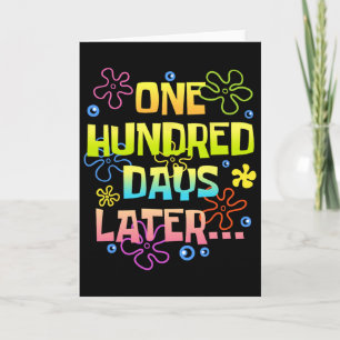 One Hundred Days Later Funny 100 Days Of School Te Card