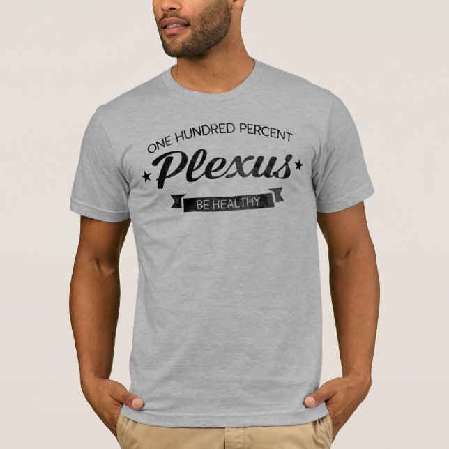 One Hundred Percent Plexus! T-Shirt (Front)