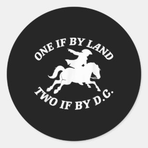 One If By Land, Two If By D.c. - Paul Revere Tyran Classic Round Sticker