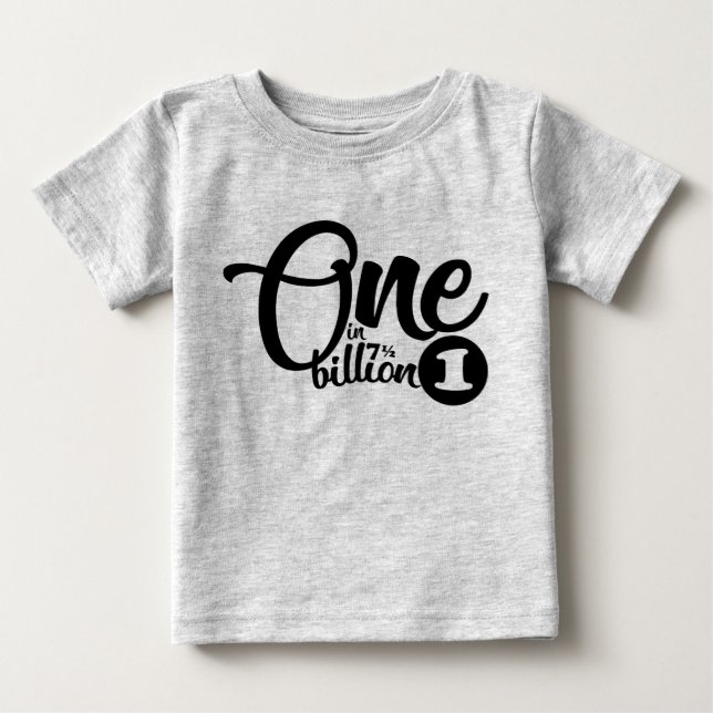one in (7.5) billion baby birthday tee (Front)