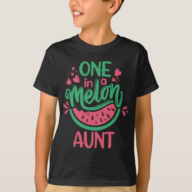 One In A Melon Aunt Summer Fruit Watermelon Theme  T-Shirt (Front)
