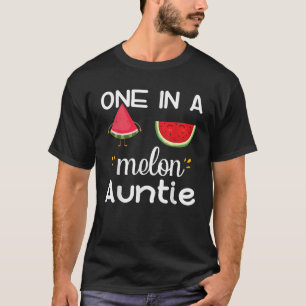 One In A Melon Auntie Funny Watermelon Family T-Shirt