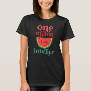 One In A Melon Brother Cute Watermelon First Birth T-Shirt