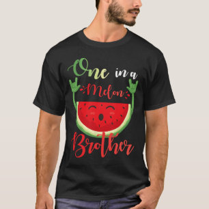 One In A Melon Brother Funny Birthday Matching Fam T-Shirt
