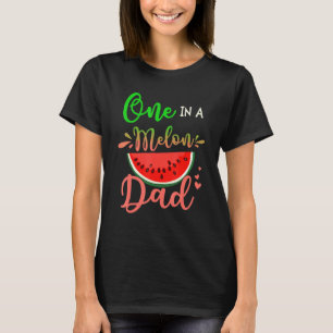 One In A Melon Dad  Bday Matching Group Summer T-Shirt