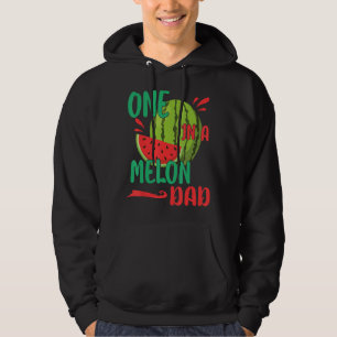 One In A Melon Dad Happy Father Day Watermelon Dad Hoodie