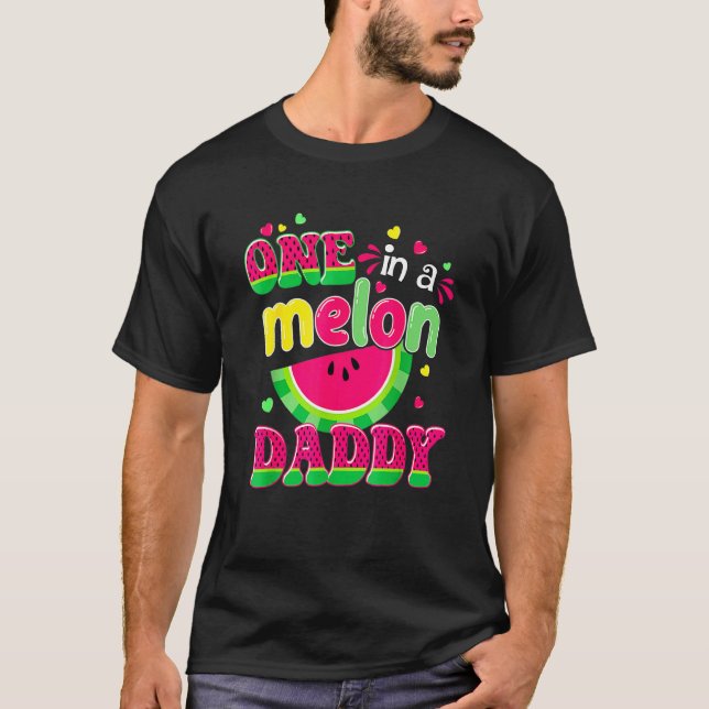 One In A Melon Daddy   Bday Matching Group Summer T-Shirt (Front)
