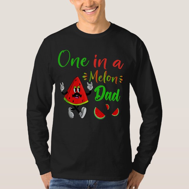 One In A Melon Daddy Dada Watermelon Fruit Cool Fa T-Shirt (Front)