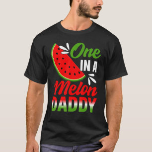 One In A Melon Daddy Watermelon Family Birthday Pa T-Shirt