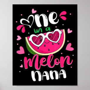 One In A Melon Nana Summer Family Watermelon Mothe Poster
