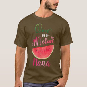 One In A Melon Nana Waterlemon Summer Grandma Gift T-Shirt
