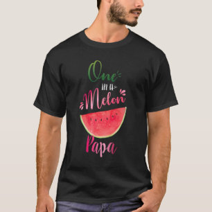 One In A Melon Papa Waterlemon Summer Father T-Shirt