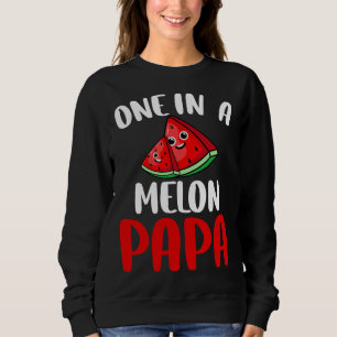 One In A Melon Papa Watermelon Fruit Family Matchi Sweatshirt