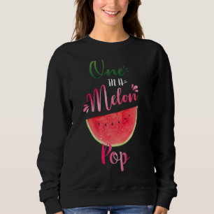 One In A Melon Pop Waterlemon Summer Father Sweatshirt