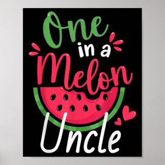 One In A Melon Uncle 1st Birthday Summer Family Ma Poster