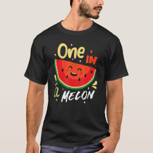 One In A Melon Watermelon Lover Fruitarian Summer  T-Shirt