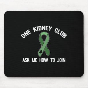 One Kidney Club Ask Me How To Join Organ Donor Mem Mouse Pad