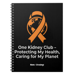 One Kidney Club Health Advocacy & Planet Awareness Notebook