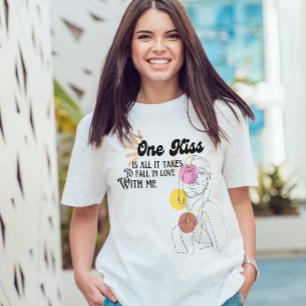 One kiss is all it takes to fall in love with me T-Shirt
