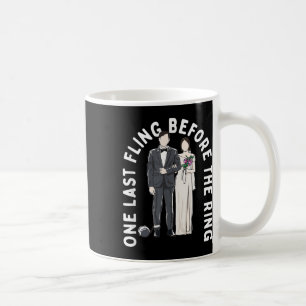 One Last Fling Before The Ring Funny Wedding Humou Coffee Mug