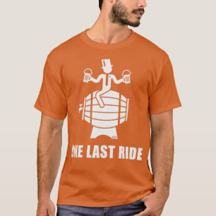 One Last Ride Stag Night Groom Beer Barrel White T-Shirt