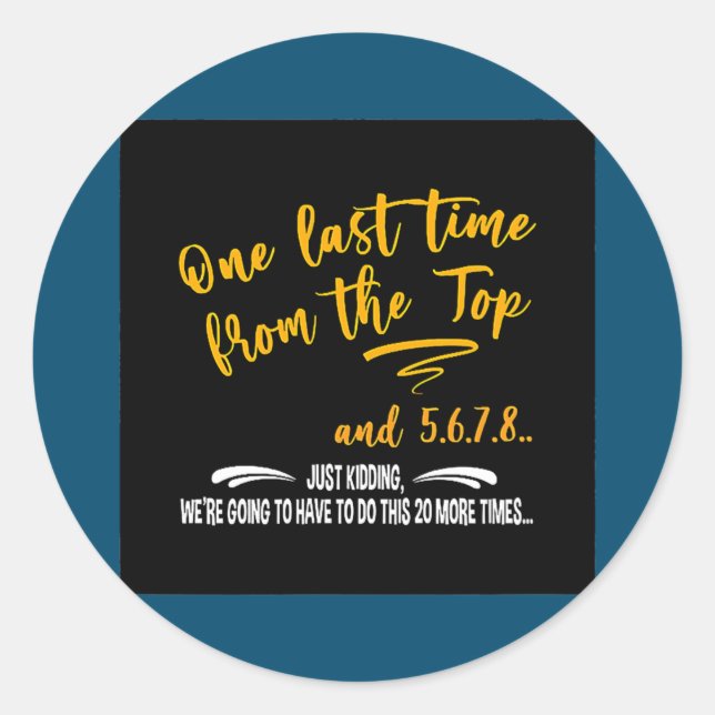 One Last Time From The Top Choreographer Dance Classic Round Sticker (Front)