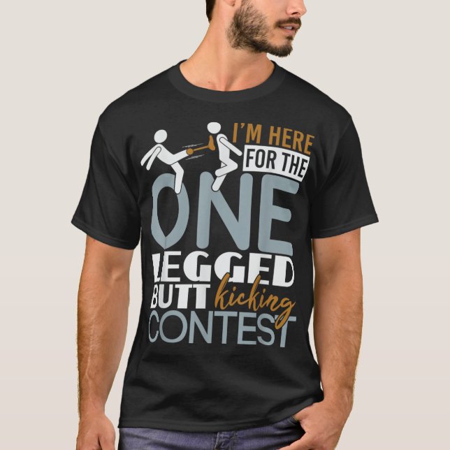One Legged Butt Kicking Contest - Leg Ampu Amputat T-Shirt (Front)