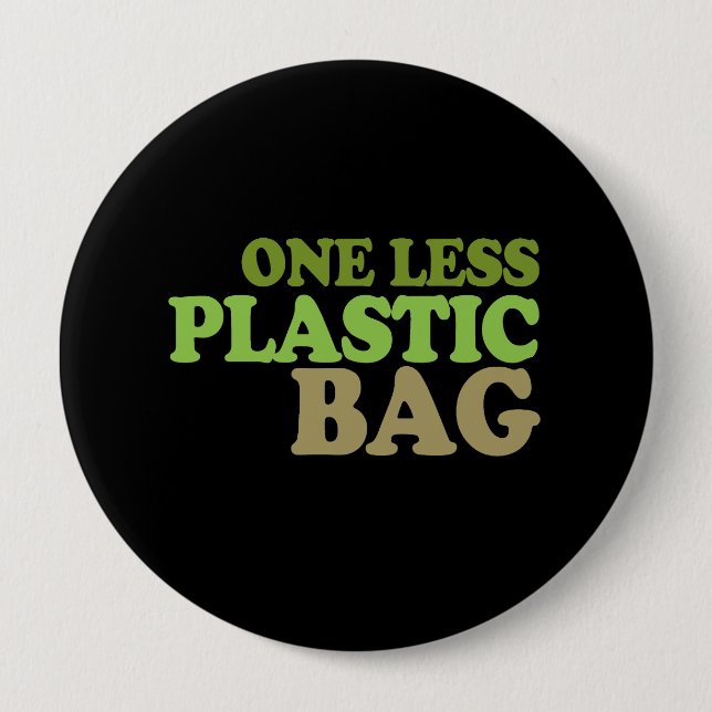 One less plastic bag T-shirt / Earth Day T-shirt 10 Cm Round Badge (Front)