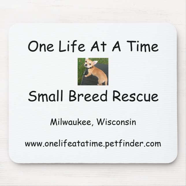 One Life At A Time Small Breed Rescue Mouse Pad (Front)