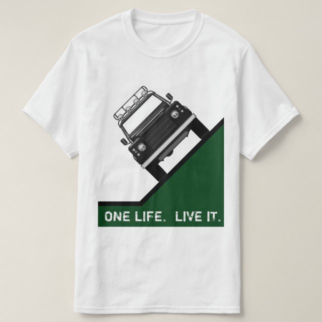 ONE LIFE.  LIVE IT. T-Shirt (Design Front)