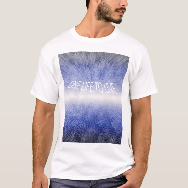 ONE LIFE TO LIVE T-Shirt (Front)