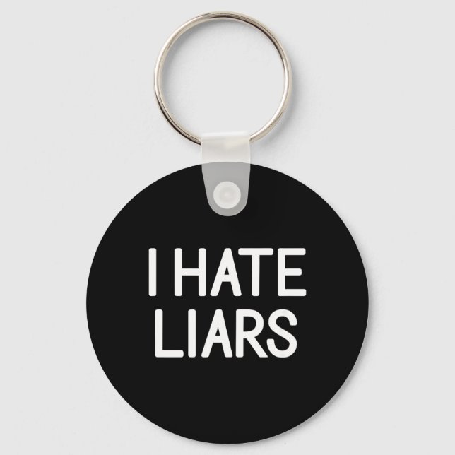 One Liners Humour Quotes Memes Hate Liars Funny Key Ring (Front)