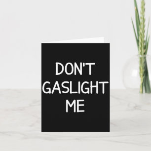 One-liners, Narcissist Sayings, Quotes Don't Gasli Card