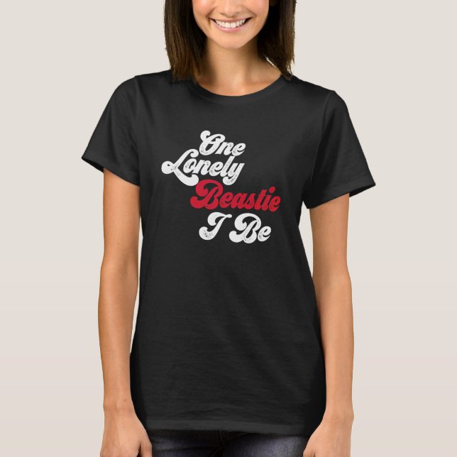 One Lonely Beastie I Be.  T-Shirt (Front)