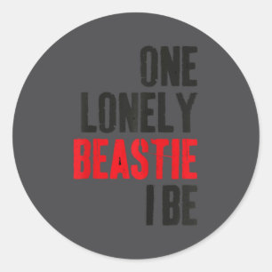One Lonely Ie I Be Funny Quote Saying Humor Sarcas Classic Round Sticker