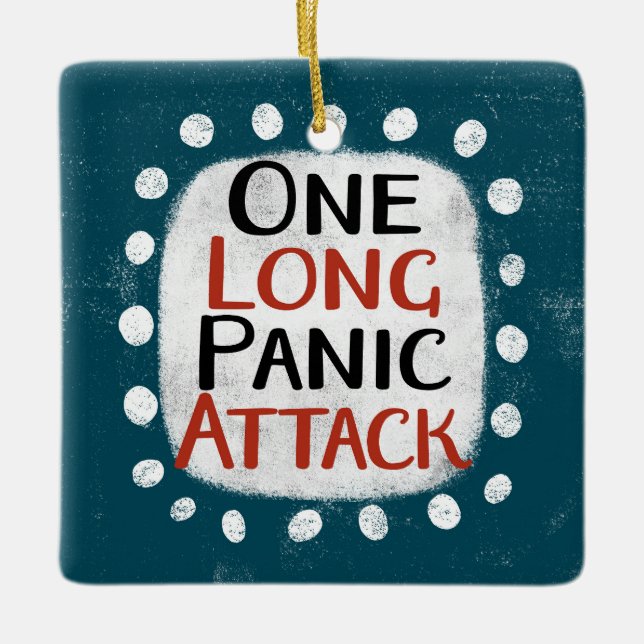 One Long Panic Attack Ornament (Front)