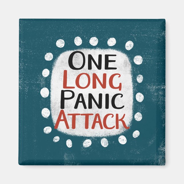 One Long Panic Attack Refrigerator Magnet (Front)