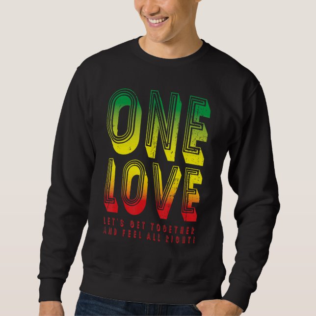 One Love For Reggae Rasta  3 Sweatshirt (Front)